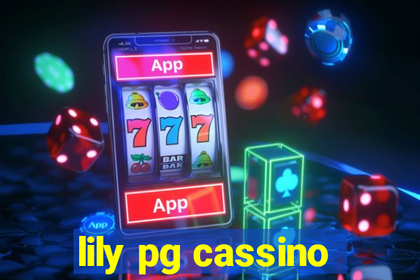 lily pg cassino